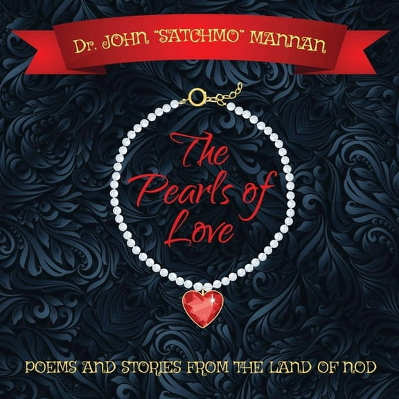 The Pearls of Love: Poems and Stories from the Land of the Nod, (Paperback)