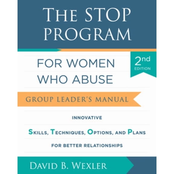 The Stop Program for Women Who Abuse: Group Leader's Manual, (Paperback)