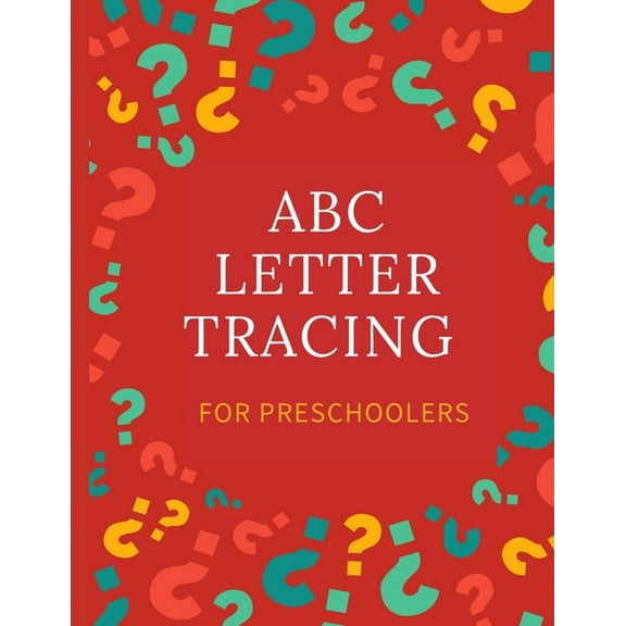 ABC Letter Tracing for Preschoolers: A Fun Book to Practice Writing for Kids Ages 2-8 (Paperback)