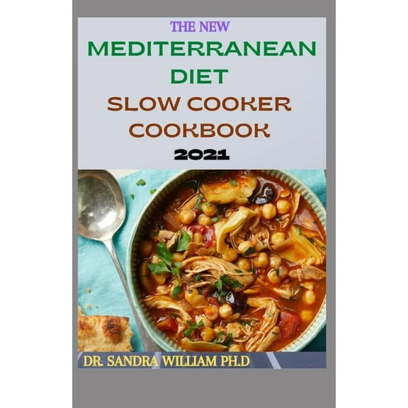 The New Mediterranean Diet Slow Cooker Cookbook 2021, (Paperback)