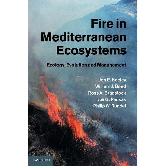 Fire in Mediterranean Ecosystems: Ecology, Evolution and Management, (Hardcover)