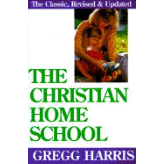 Pre-Owned The Christian Home School (Paperback) 1568570252 9781568570259