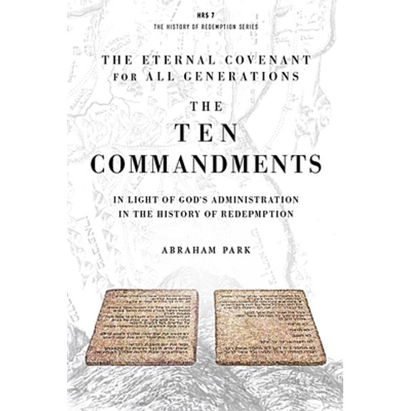 Pre-Owned The Ten Commandments: In Light of God's Administration in the History of Redemption (Hardcover) 1619583488 9781619583481