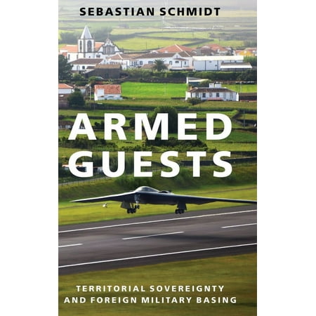 UPC: 9780190097752 | Armed Guests: Territorial Sovereignty and Foreign Military Basing (Hardcover)