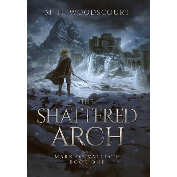 Mark of Valliath The Shattered Arch, Book 01, (Hardcover)