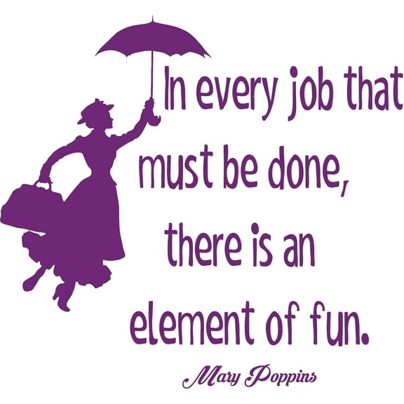 Mary Poppins In Every Job There Is Fun Customized Wall Decal - Custom Vinyl Wall Art - Personalized Name - Baby Girls Boys Kids Bedroom Wall Decal Room Decor Wall Stickers Decoration Size (40x40 inch)