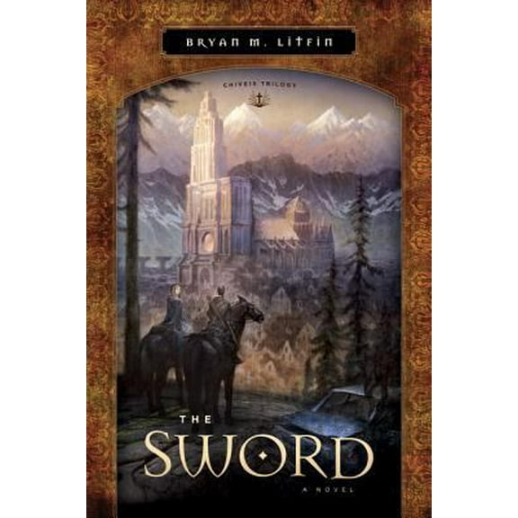 Pre-Owned The Sword: A Novel (Chiveis Trilogy) (Paperback) 1433509253 9781433509254