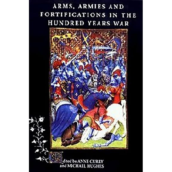 Arms, Armies and Fortifications in the Hundred Years War, (Paperback)