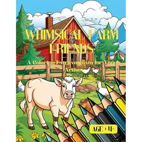 Whimsical Farm Friends: A Coloring Extravaganza for Young Artists, (Paperback)
