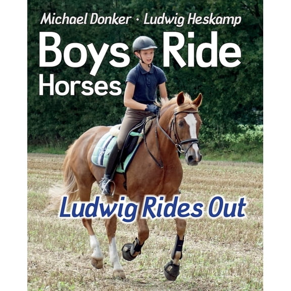 Boys Ride Horses - Ludwig Rides Out, (Paperback)