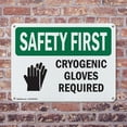 thumbnail image 4 of (2 Pack) Cryogenic Gloves Required With Symbol OSHA Safety First Sign 24 Inch X 18 Inch Plastic Sign, Weather Resistant, UV Protected for Workplace, Business, and Construction Site,, 4 of 8