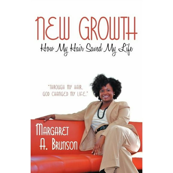 New Growth: How My Hair Saved My Life, (Paperback)