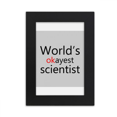 thumbnail image 1 of World's Okayest Scientist Best Quote Desktop Photo Frame Picture Display Art Painting Exhibit, 1 of 3