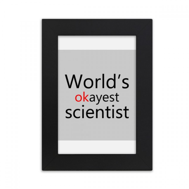 World's Okayest Scientist Best Quote Desktop Photo Frame Picture Display Art Painting Exhibit