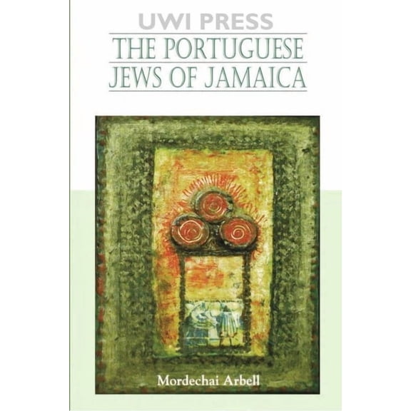 The Portuguese Jews of Jamaica, (Paperback)