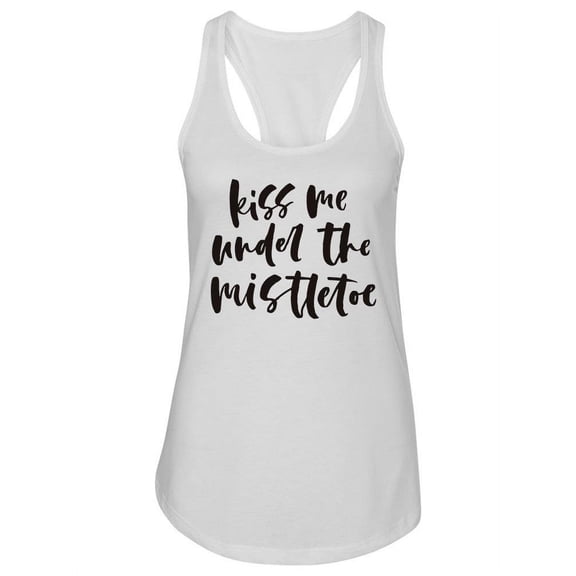 Kiss Me Under The Mistletoe. Tank Women -Image by Shutterstock, Female x-Small