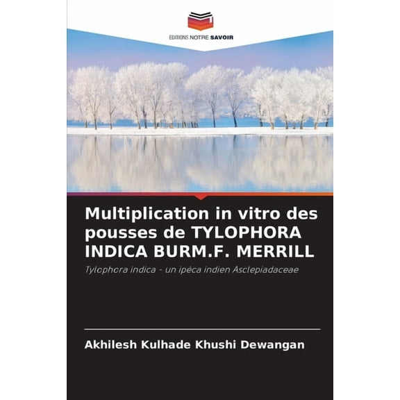 Multiplication in vitro des pousses de TYLOPHORA INDICA BURM.F. MERRILL, (Paperback)