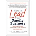 thumbnail image 1 of Pre-Owned How to Lead Your Family Business: Excelling Through Unexpected Crises, Choices, and Challenges (Hardcover) 1637742797 9781637742792, 1 of 2