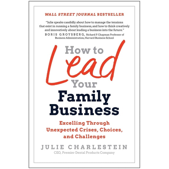 Pre-Owned How to Lead Your Family Business: Excelling Through Unexpected Crises, Choices, and Challenges (Hardcover) 1637742797 9781637742792