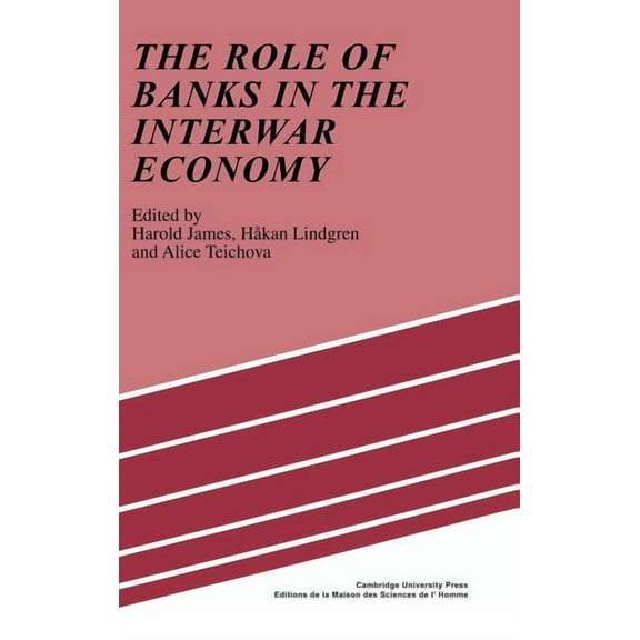 The Role of Banks in the Interwar Economy, (Hardcover)