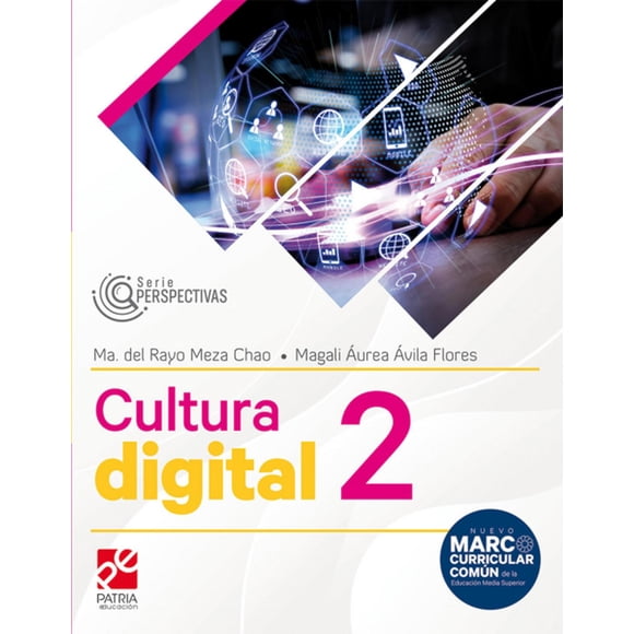 Libro Cultura Digital 2. Serie Perspectivas Tapa Blanda, Autor Ma. Del Rayo Meza Chao, Editorial Patria Educacion