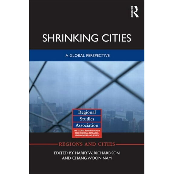 Regions and Cities Shrinking Cities: A Global Perspective, Book 71, (Paperback)