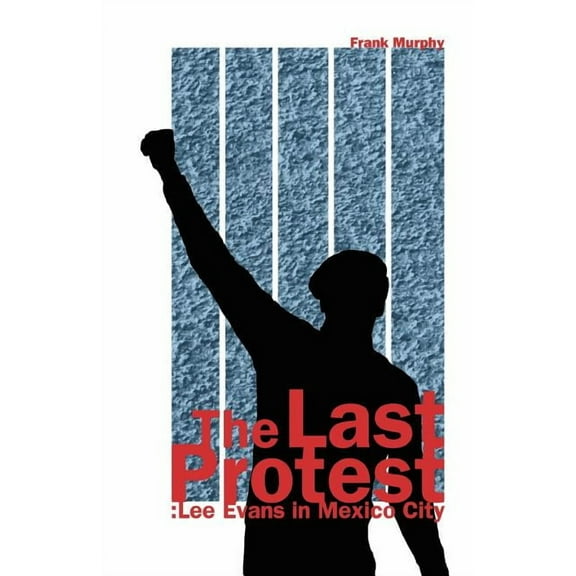 The Last Protest: Lee Evans in Mexico City
