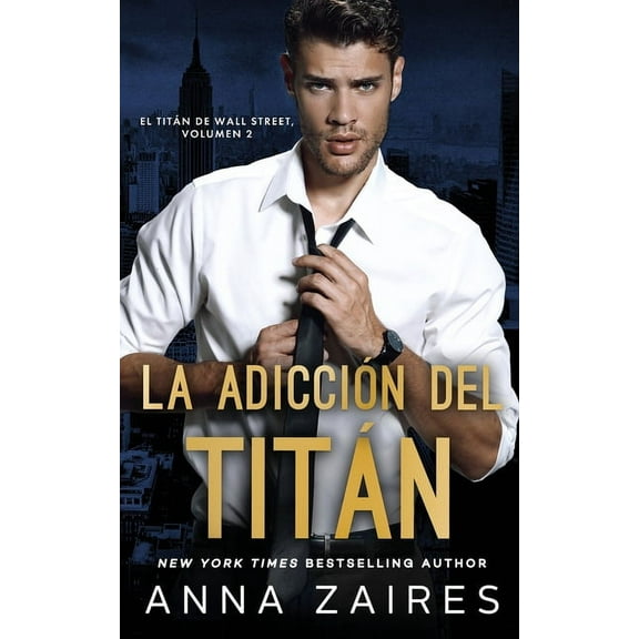 La adicción del titán (El titán de Wall Street n° 2), (Paperback)