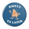 thumbnail image 1 of Smell Ya Later See Nose Funny Humor Pinback Button Pin, 1 of 5