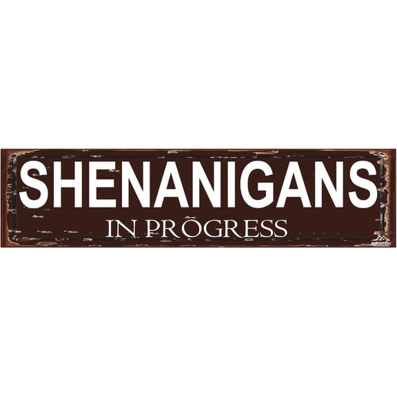 Shenanigans In Progress Metal Sign, Rustic Wall Art, 16 x 4 Inch Funny Decor for Garage, Man Cave, Kids Fort & Metal Workers