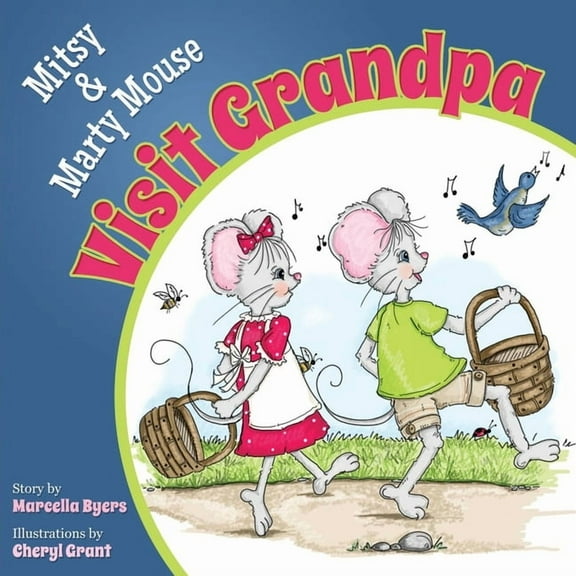 Mitsy and Marty Mouse Visit Grandpa, (Paperback)