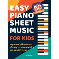 50 Songs Easy Piano Sheet Music For Kids Beginner's First Book Of Easy To Play And Sing Songs With Lyrics, (Hardcover)