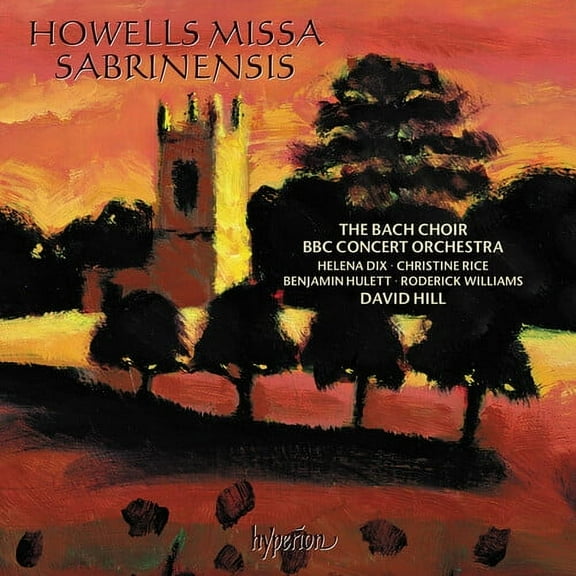 Bach Choir / Hill,David - Howells: Missa Sabrinensis Michael Fanfare - Music & Performance - CD