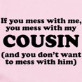thumbnail image 2 of CafePress - You Mess With My Cousin Body Suit - Baby Light Bodysuit, Size Newborn - 24 Months, 2 of 4