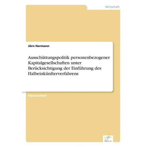 Ausschüttungspolitik personenbezogener Kapitalgesellschaften unter Berücksichtigung der Einführung des Halbeinkünfterver, (Paperback)