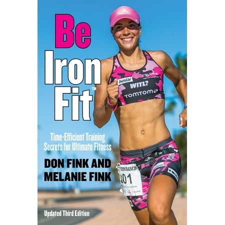 Be Ironfit: Time-Efficient Training Secrets for Ultimate Fitness (Paperback)