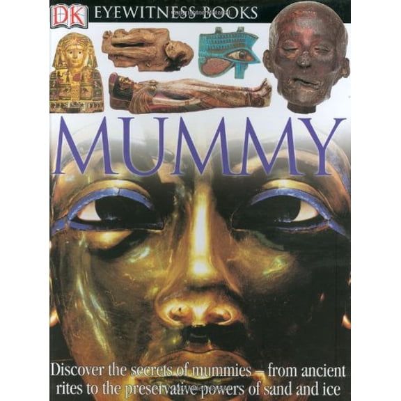 Pre-Owned Mummy (DK Eyewitness Books) (Hardcover) 0756607078 9780756607074