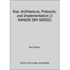 Sna: Architecture, Protocols, and Implementation (J RANADE IBM SERIES) [Hardcover - Used]