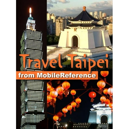 Travel Taipei, Taiwan: Illustrated Guide, Phrasebooks, and Maps - (Best Places To Visit In Taipei Taiwan)