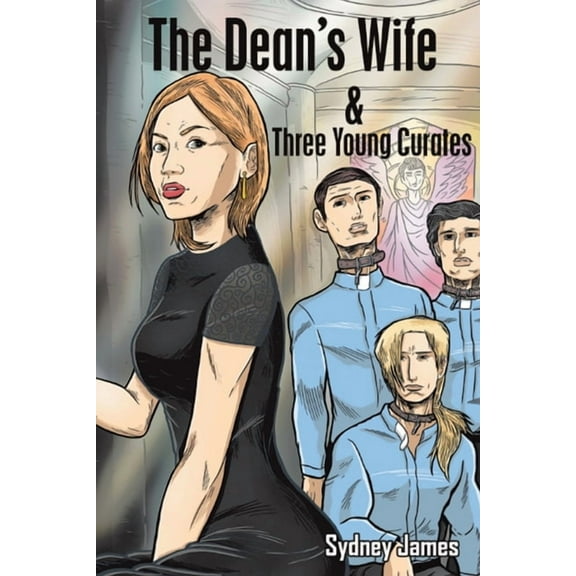The Dean's Wife and Three Young Curates: New Edition, (Paperback)