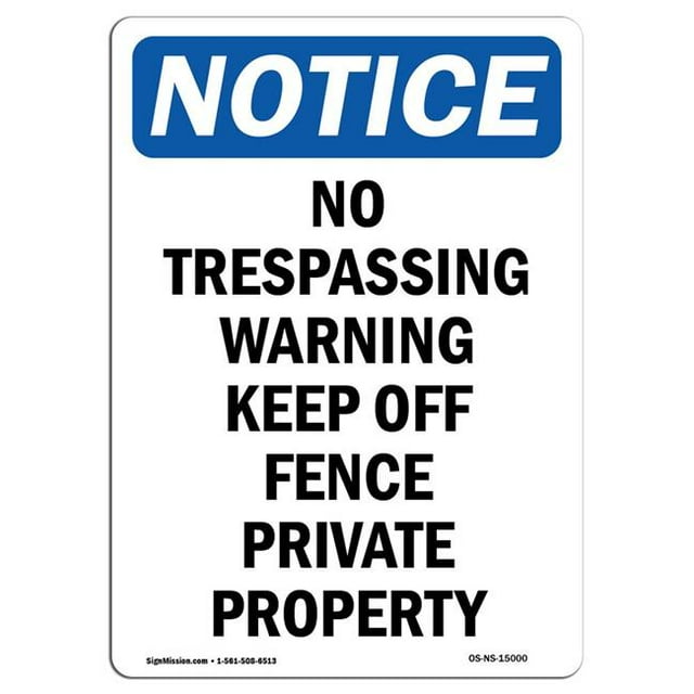 SignMission OS-NS-A-1824-V-15000 18 x 24 in. OSHA Notice Sign - No Trespassing Warning Keep Off