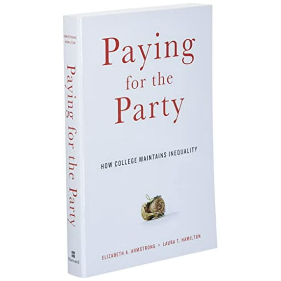 Pre-Owned Paying for the Party: How College Maintains Inequality (Paperback) 0674088026 9780674088023