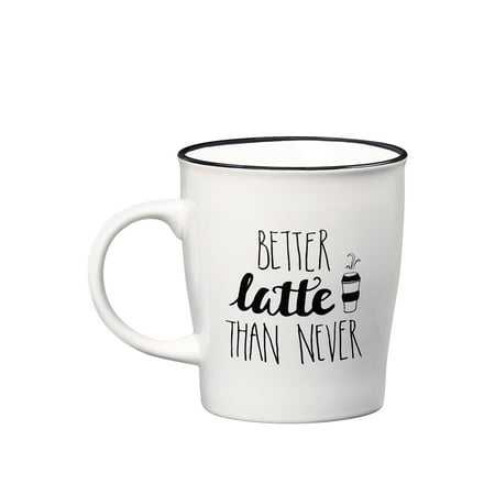 Better Latte Than Never Coffee Mug 25 oz