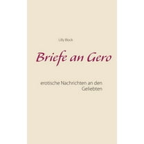 Briefe an Gero: Erotische Nachrichten an den Geliebten, (Paperback)