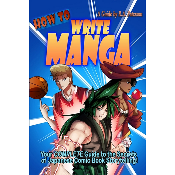 How to Write Manga How to Write Manga Your Complete Guide to the