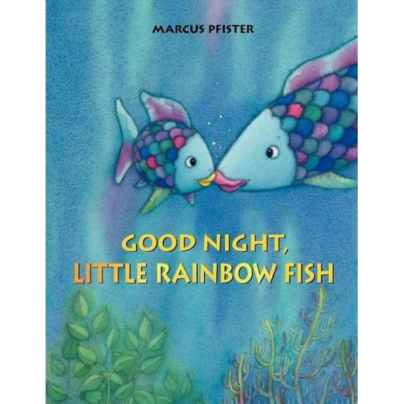 Rainbow Fish: Good Night, Little Rainbow Fish (Hardcover)
