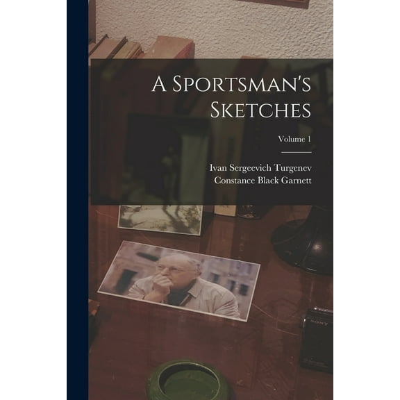 A Sportsman's Sketches; Volume 1, (Paperback)