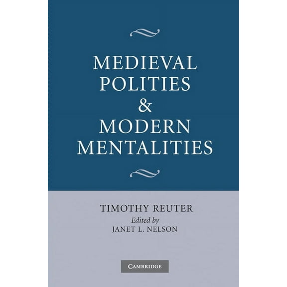 Medieval Polities and Modern Mentalities, (Paperback)