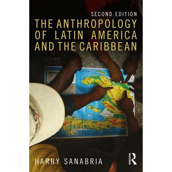 The Anthropology of Latin America and the Caribbean, (Paperback)