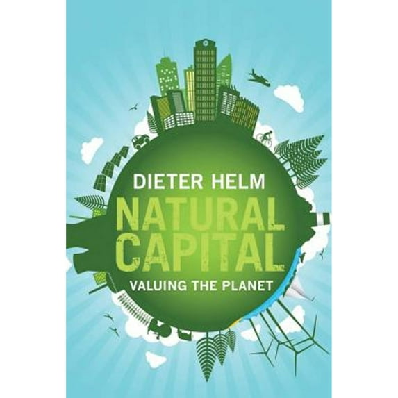 Pre-Owned Natural Capital: Valuing the Planet (Hardcover) 0300210981 9780300210989